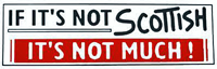 If Its Not Scottish car sticker